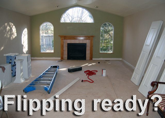 Ready for Flipping?